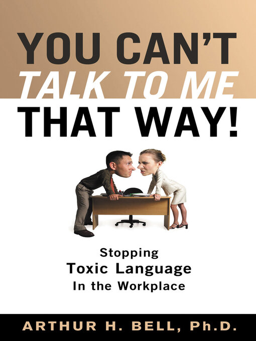 Title details for You Can't Talk to Me That Way! by Arthur H. Bell - Available